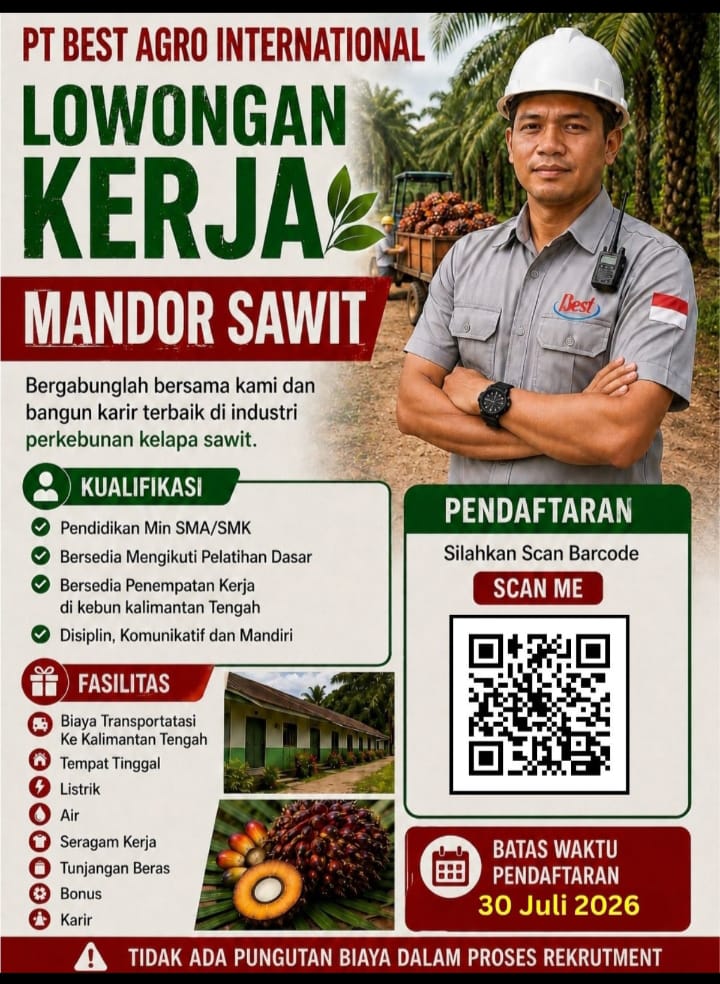 PT Best Agro International Buka Lowongan Kerja Mandor Sawit, Kesempatan Berkarier di Industri Perkebunan Kelapa Sawit